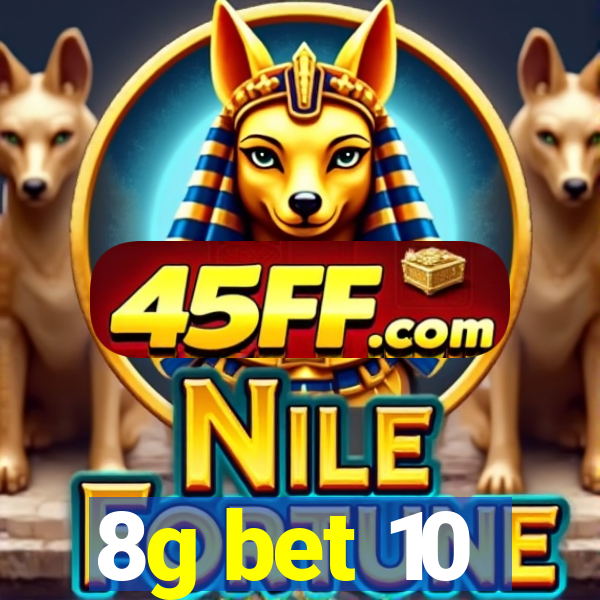 8g bet 10